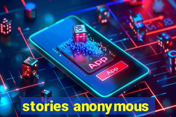 stories anonymous